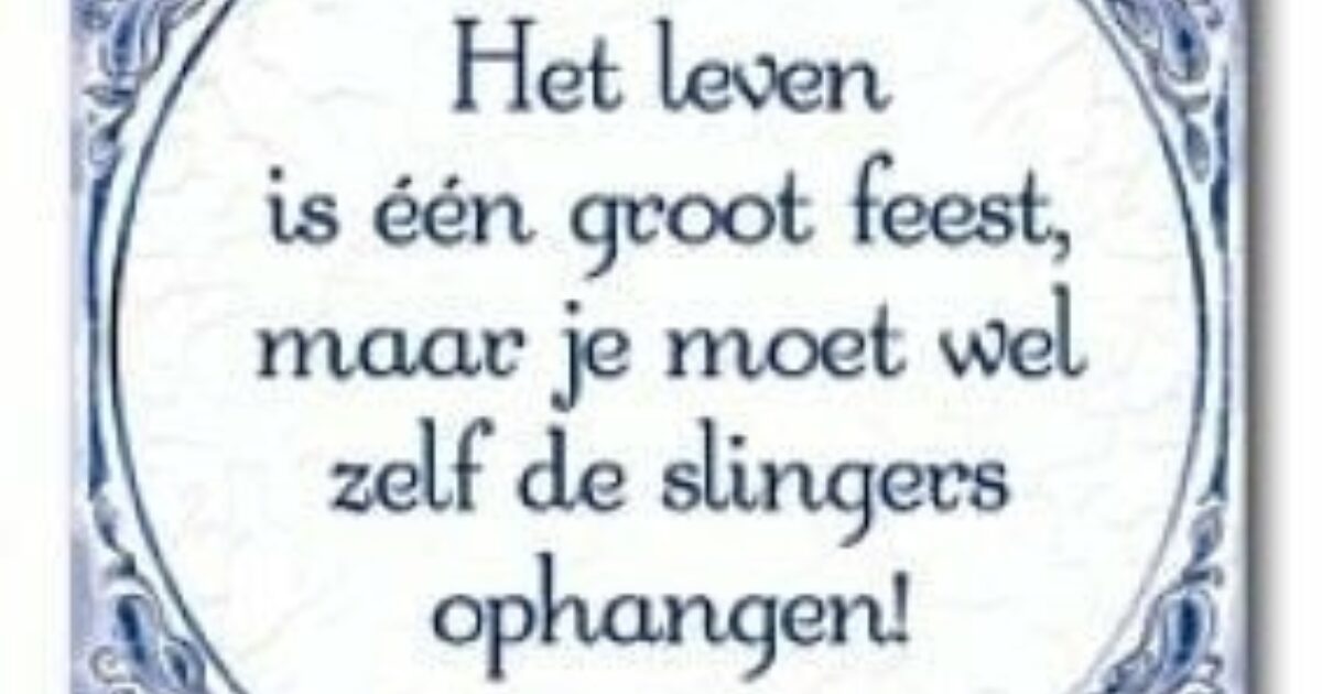 Tegels - Het leven is een groot feest, maar je… | Coppens Warenhuis