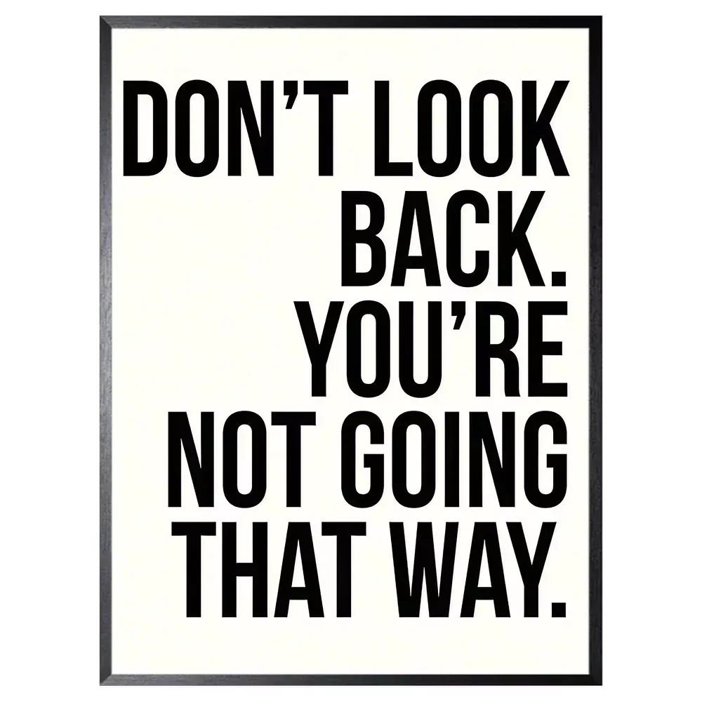 Schilderij 32x42cm Don't look back you'are not going that way